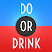 Do or Drink - Drinking Game