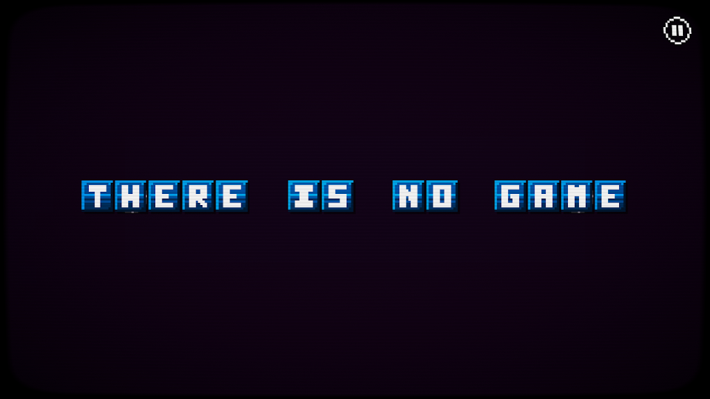 There is no game - Jam Edition
