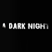 A Dark Night