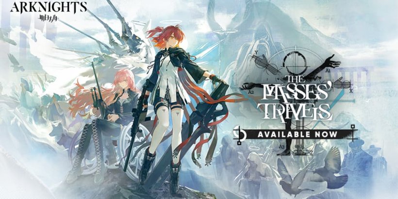 Arknights' latest event The Masses Travel is set to be one of the hit ARPG's biggest yet